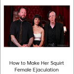 KinkUniversity - How to Make Her Squirt - Female Ejaculation