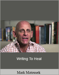 Mark Matousek - Writing To Heal