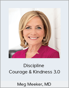 Meg Meeker, MD - Discipline - Courage & Kindness 3.0 (MD 2020)