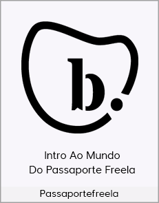 Passaportefreela - Intro Ao Mundo Do Passaporte Freela (Hotmart 2020)