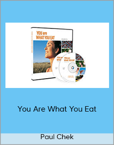 Paul Chek - You Are What You Eat