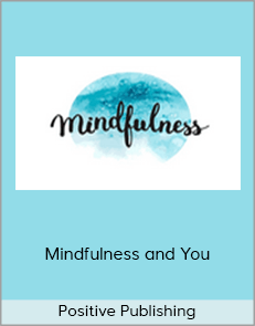 Positive Publishing - Mindfulness and You