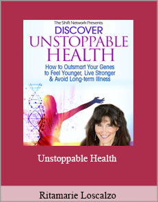 Ritamarie Loscalzo - Unstoppable Health