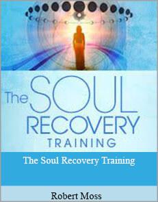 Robert Moss - The Soul Recovery Training