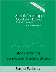 Sasha Evdakov - Stock Trading Foundation Trading Basics