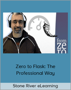 Stone River eLearning - Zero to Flask: The Professional Way (eLearning Technology Courses)