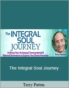 Terry Patten - The Integral Soul Journey