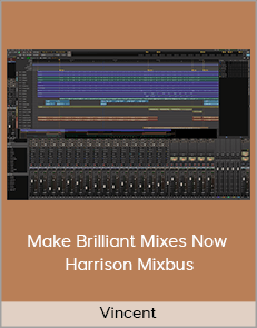 Vincent - Make Brilliant Mixes Now - Harrison Mixbus (Mixbus Mania! 2020)