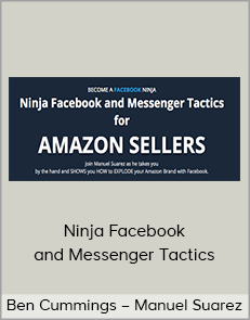 Ben Cummings – Manuel Suarez – Ninja Facebook and Messenger Tactics