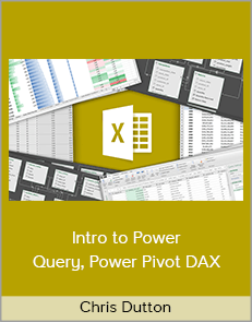 Chris Dutton - Intro to Power Query, Power Pivot DAX