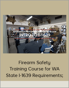 Firearm Safety Training Course for WA State I-1639 Requirements; Training for Gun Safety & Storage Law, Semi-automatic Assault Rifles w/ NWSafe & TRS