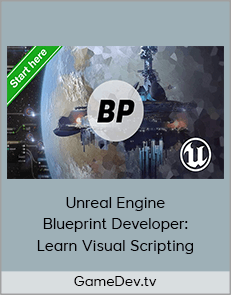 GameDev.tv - Unreal Engine Blueprint Developer: Learn Visual Scripting