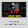 Gerry Sanchez - Podcast del Hombre Alfa Temporada 1