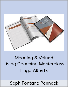 Hugo Alberts & Seph Fontane Pennock - Meaning & Valued Living Coaching Masterclass