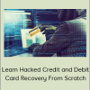 Jamal Uddin Shaikh – Learn Hacked Credit and Debit Card Recovery From Scratch