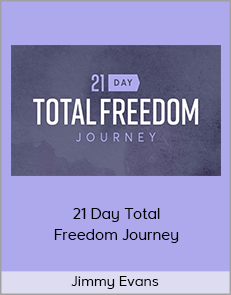 Jimmy Evans - 21 Day Total Freedom Journey