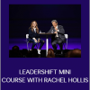 John C. Maxwell – LEADERSHIFT MINI COURSE WITH RACHEL HOLLIS