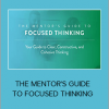 John C. Maxwell – THE MENTOR'S GUIDE TO FOCUSED THINKING