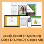 Juan Lombana - Google Expert En Marketing - Curso En LInea De Google Ads