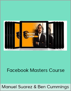 Manuel Suarez & Ben Cummings – Facebook Masters Course