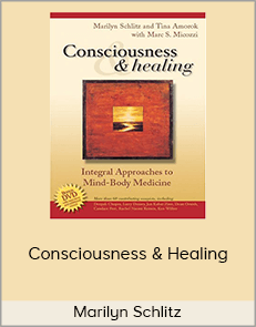 Marilyn Schlitz - Consciousness & Healing