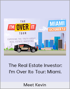 Meet Kevin - The Real Estate Investor: I'm Over It® Tour: Miami.