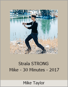 Mike Taylor - Strala STRONG - Mike - 30 Minutes - 2017