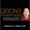 Mingtong Gu - Qigong for a Happy Heart