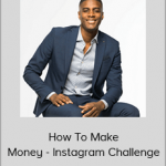 Nehemiah Davis - How To Make Money - Instagram Challenge