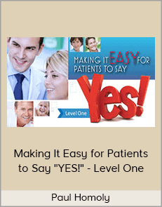 Paul Homoly - Making It Easy for Patients to Say "YES!" - Level One