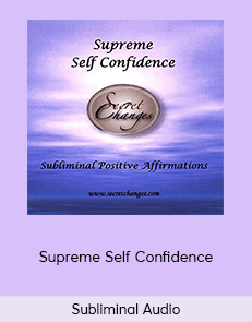 Subliminal Audio – Supreme Self Confidence