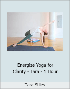 Tara Stiles - Energize Yoga for Clarity - Tara - 1 Hour