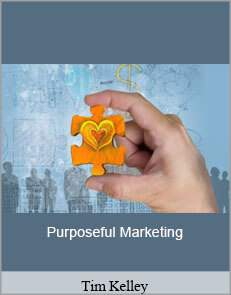 Tim Kelley - Purposeful Marketing