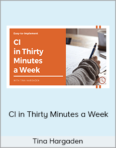 Tina Hargaden - CI in Thirty Minutes a Week