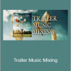 Trailer Music Mixing