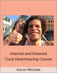 Aaron Michael - Internal and External Cock Dearmouring Course