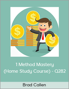 Brad Callen - 1 Method Mastery (Home Study Course) - Q282