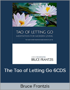 Bruce Frantzis – The Tao of Letting Go 6CDS