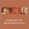 Christina Pratt - Healing With Your Well & Unwell Ancestors