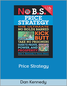 Dan Kennedy - Price Strategy