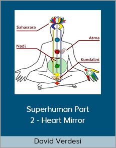 David Verdesi - Superhuman Part 2 - Heart Mirror