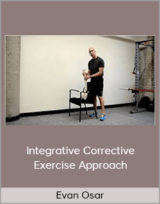 Evan Osar - Integrative Corrective Exercise Approach