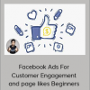 Facebook Ads For Customer Engagement and page likes Beginners