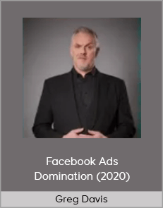 Greg Davis - Facebook Ads Domination (2020)