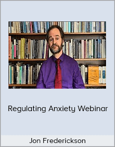 Jon Frederickson - Regulating Anxiety Webinar