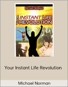 Michael Norman - Your Instant Life Revolution