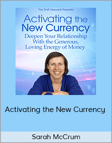 Sarah McCrum - Activating the New Currency