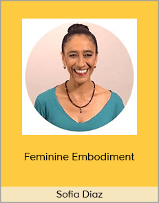 Sofia Diaz - Feminine Embodiment