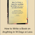 Steve Manning - How to Write a Book on Anything in 14 Days or Less