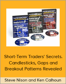 Steve Nison and Ken Calhoun - Short-Term Traders' Secrets. Candlesticks, Gaps and Breakout Patterns Revealed